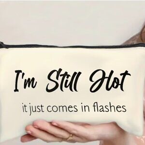 Cosmetic/Makeup large pouch. Graphic, I'm Still Hot... NWT!